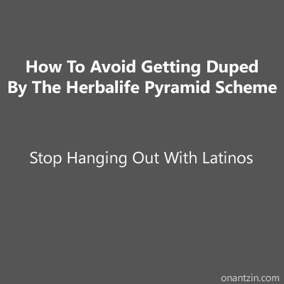 Meme - How to avoid getting duped by the Herbalife pyramid scheme