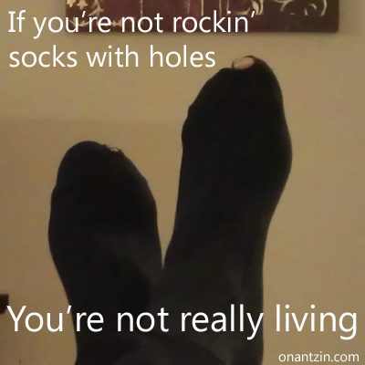 Meme - Rockin' socks with holes